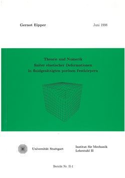 Theorie und Numerik finiter elastischer Deformationen in fluidgesättigten porösen Festkörpern von Eipper,  Gernot