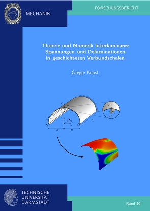Theorie und Numerik interlaminarer Spannungen und Delaminationen in geschichteten Verbundschalen von Knust,  Gregor