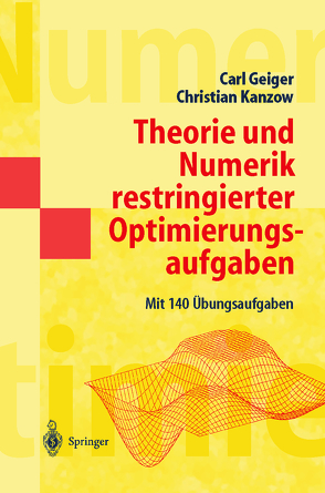 Theorie und Numerik restringierter Optimierungsaufgaben von Geiger,  Carl, Kanzow,  Christian