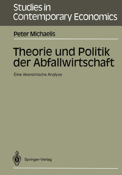 Theorie und Politik der Abfallwirtschaft von Michaelis,  Peter