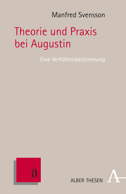 Theorie und Praxis bei Augustin von Svensson,  Manfred