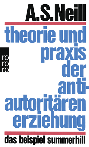 Theorie und Praxis der antiautoritären Erziehung von Horstrup,  Paul, Neill,  Alexander Sutherland, Schroeder,  Hermann