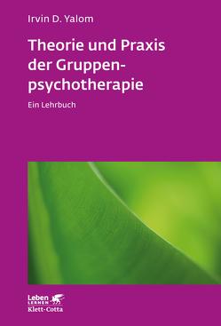 Theorie und Praxis der Gruppenpsychotherapie (Leben Lernen, Bd. 66) von Junek,  Teresa, Kierdorf,  Theo, Theusner-Stampa,  Gudrun, Yalom,  Irvin D.