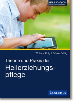 Theorie und Praxis der Heilerziehungspflege von Kulig,  Wolfram, Selbig,  Sabine