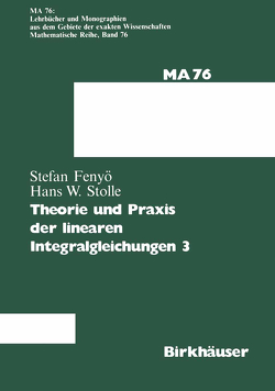 Theorie und Praxis der linearen Integralgleichungen von Fenyö,  I.S., Stolle