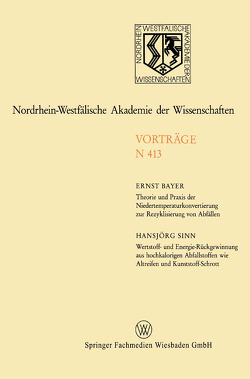 Theorie und Praxis der Niedertemperaturkonvertierung zur Rezyklisierung von Abfällen. Wertstoff- und Energie-Rückgewinnung aus hochkalorigen Abfallstoffen wie Altreifen und Kunststoff-Schrott von Bayer,  Ernst