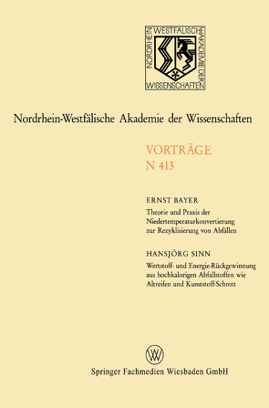 Theorie und Praxis der Niedertemperaturkonvertierung zur Rezyklisierung von Abfällen. Wertstoff- und Energie-Rückgewinnung aus hochkalorigen Abfallstoffen wie Altreifen und Kunststoff-Schrott von Bayer,  Ernst