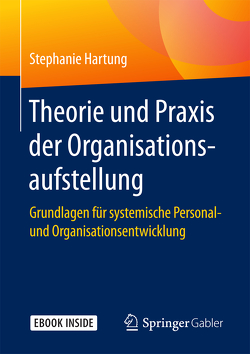 Theorie und Praxis der Organisationsaufstellung von Hartung,  Stephanie