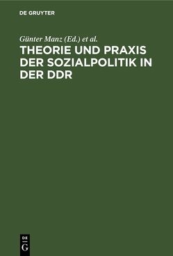Theorie und Praxis der Sozialpolitik in der DDR von Filler,  Anton, Manz,  Günter, Winkler,  Gunnar