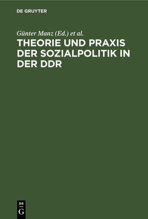 Theorie und Praxis der Sozialpolitik in der DDR von Filler,  Anton, Manz,  Günter, Winkler,  Gunnar