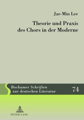 Theorie und Praxis des Chors in der Moderne von Lee,  Jae-Min