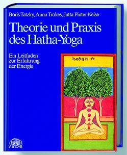 Theorie und Praxis des Hatha-Yoga von Pinter-Neise,  Jutta, Tatzky,  Boris, Trökes,  Anna