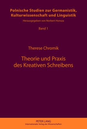Theorie und Praxis des Kreativen Schreibens von Chromik,  Therese