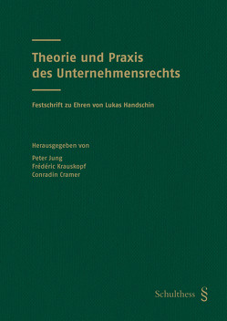 Theorie und Praxis des Unternehmensrechts von Cramer,  Conradin, Jung,  Peter, Krauskopf,  Frédéric