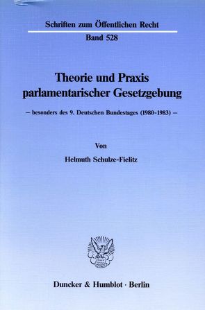 Theorie und Praxis parlamentarischer Gesetzgebung – von Schulze-Fielitz,  Helmuth