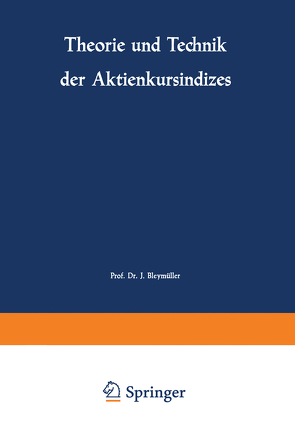 Theorie und Technik der Aktienkursindizes von Bleymüller,  Josef