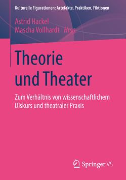 Theorie und Theater von Hackel,  Astrid, Vollhardt,  Mascha