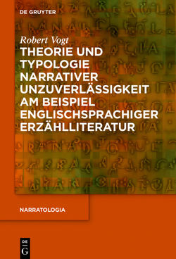 Theorie und Typologie narrativer Unzuverlässigkeit am Beispiel englischsprachiger Erzählliteratur von Vogt,  Robert