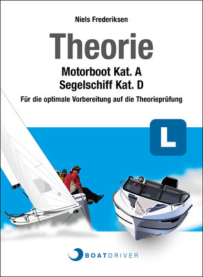 BoatDriver – Theoriebuch: Motorboot Kat. A / Segelschiff Kat. D von Frederiksen,  Niels