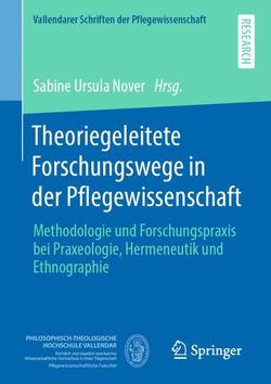 Theoriegeleitete Forschungswege in der Pflegewissenschaft von Nover,  Sabine Ursula