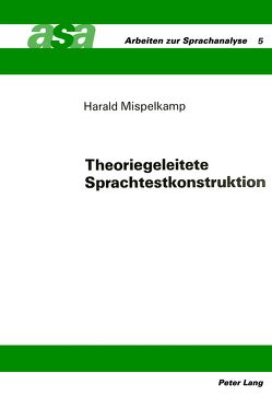 Theoriegeleitete Sprachtestkonstruktion von Mispelkamp,  Harald
