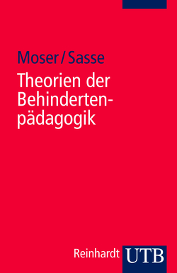 Theorien der Behindertenpädagogik von Moser,  Vera, Sasse,  Ada