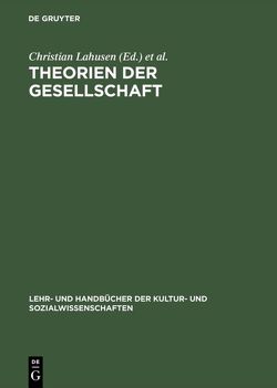 Theorien der Gesellschaft von Lahusen,  Christian, Stark,  Carsten