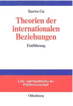 Theorien der internationalen Beziehungen von Gu,  Xuewu