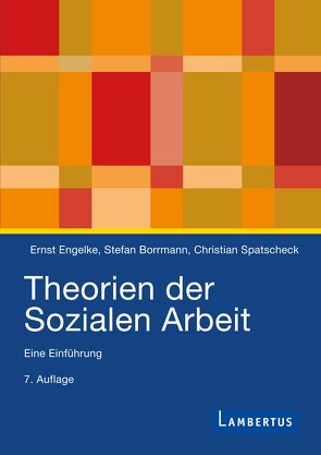 Theorien der Sozialen Arbeit (Studienausgabe) von Borrmann,  Stefan, Engelke,  Ernst, Spatscheck,  Christian