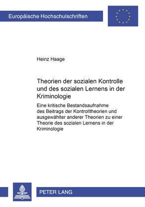 Theorien der sozialen Kontrolle und des sozialen Lernens in der Kriminologie von Haage,  Heinz