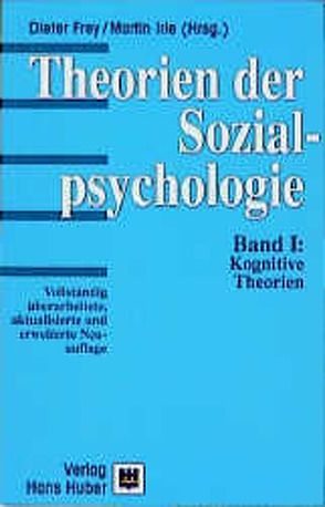 Theorien der Sozialpsychologie / Kognitive Theorien von Frey,  Dieter, Irle,  Martin