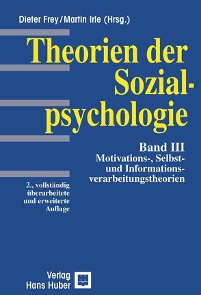 Theorien der Sozialpsychologie / Motivation und Informationsverarbeitung von Frey,  Dieter, Irle,  Martin