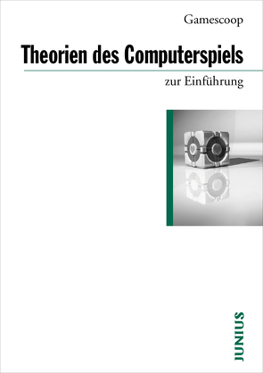 Theorien des Computerspiels von Beil,  Benjamin, Bojahr,  Philipp, Hensel,  Thomas, Neitzel,  Britta, Schemer-Reinhard,  Timo, Venus,  Jochen