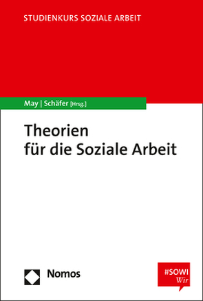 Theorien für die Soziale Arbeit von May,  Michael, Schaefer,  Arne