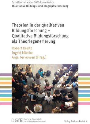 Theorien in der qualitativen Bildungsforschung – Qualitative Bildungsforschung als Theoriegenerierung von Kreitz,  Robert, Miethe,  Ingrid, Tervooren,  Anja