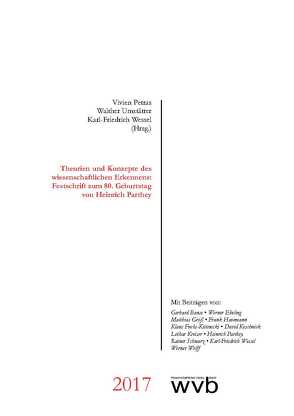 Theorien und Konzepte des wissenschaftlichen Erkennens: Festschrift zum 80. Geburtstag von Heinrich Parthey von Groß,  Matthias, Petras,  Vievien, Petras,  Vivien, Umstätter,  Walther, Wessel,  Karl-Friedrich