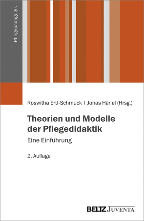 Theorien und Modelle der Pflegedidaktik von Ertl-Schmuck,  Roswitha, Hänel,  Jonas