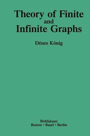 Theory of Finite and Infinite Graphs von König,  Dénes, McCoart,  Richard, McCoart,  Richard F, Tutte,  W T