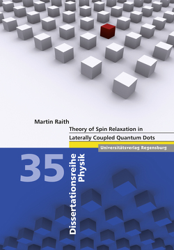 Theory of Spin Relaxation in Laterally Coupled Quantum Dots von Raith,  Martin