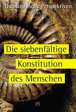 Theosophische Perspektiven – Band 4 – Die siebenfältige Konstitution des Mensch von Wright,  Leoline