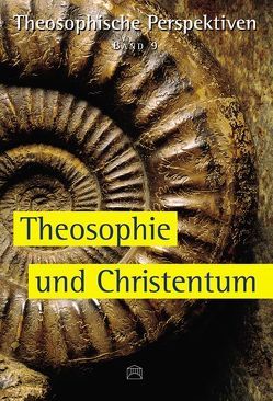 Theosophische Perspektiven – Band 9 – Theosophie und Christentum von Edge,  H.T.