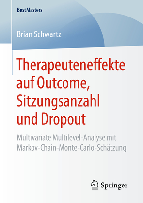 Therapeuteneffekte auf Outcome, Sitzungsanzahl und Dropout von Schwartz,  Brian