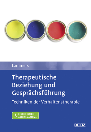 Therapeutische Beziehung und Gesprächsführung von Lammers,  Claas-Hinrich, Lohmann,  Bettina, Neudeck,  Peter