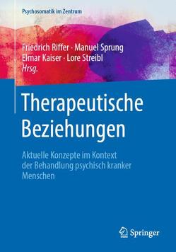 Therapeutische Beziehungen von Kaiser,  Elmar, Riffer,  Friedrich, Sprung,  Manuel, Streibl,  Lore