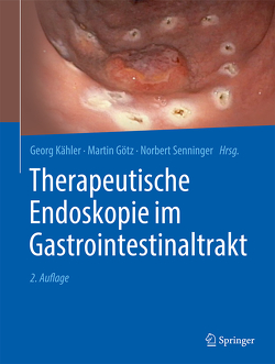 Therapeutische Endoskopie im Gastrointestinaltrakt von Goetz,  Martin, Kähler,  Georg, Senninger,  Norbert
