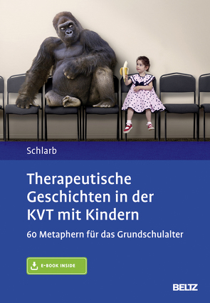 Therapeutische Geschichten in der KVT mit Kindern von Schlarb,  Angelika A.