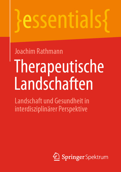 Therapeutische Landschaften von Rathmann,  Joachim
