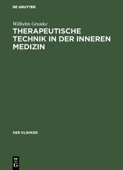 Therapeutische Technik in der inneren Medizin von Grunke,  Wilhelm