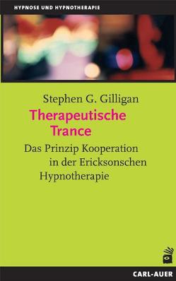 Therapeutische Trance von Gilligan,  Stephen G, Lesch,  Martina