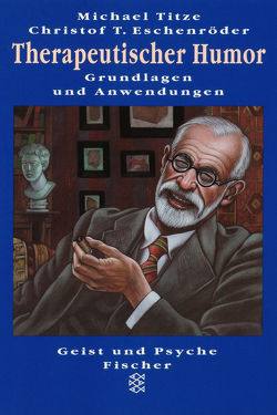 Therapeutischer Humor von Eschenröder,  Christof T., Titze,  Michael